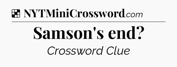 Solution: Samson's end - NYT Crossword