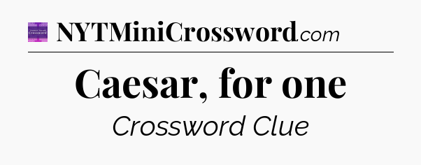Caesar, for one - Thomas Joseph Crossword