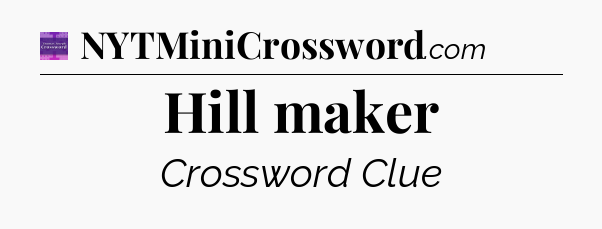 Hill maker - Thomas Joseph Crossword