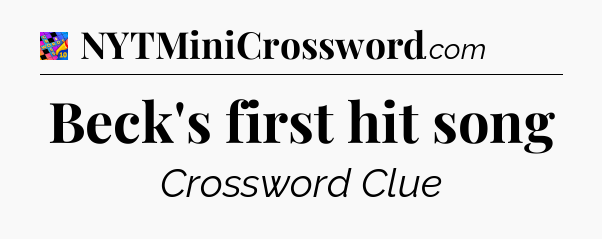 Beck's first hit song Crossword Clue