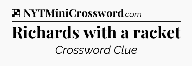 Solution: Richards with a racket - NYT Crossword