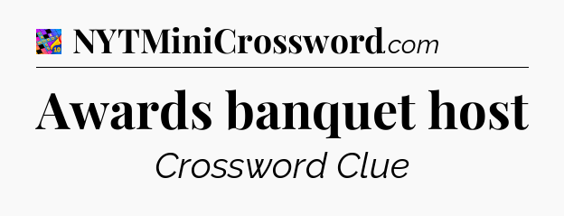 Awards banquet host Crossword Clue