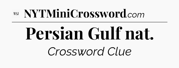 Persian Gulf nat - WSJ Crossword