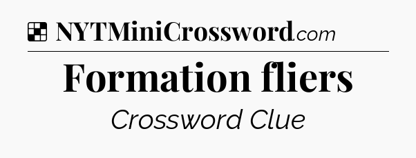 Solution: Formation fliers - NYT Crossword