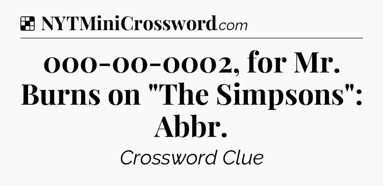 Solution: 000-00-0002, for Mr. Burns on 