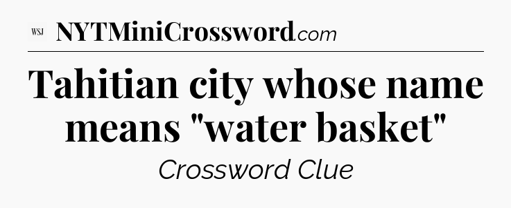 Tahitian city whose name means 