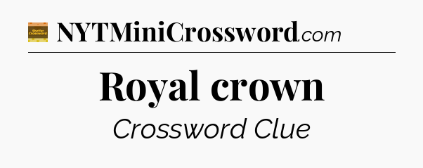 Royal crown crossword clue Eugene Sheffer