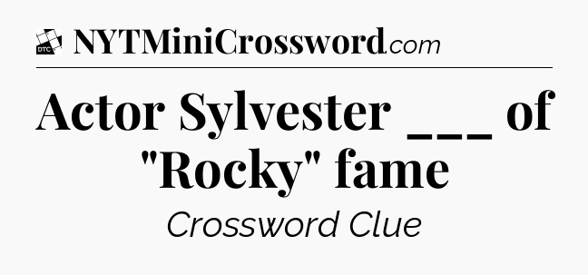 Actor Sylvester ___ of 