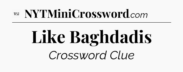 Like Baghdadis - WSJ Crossword
