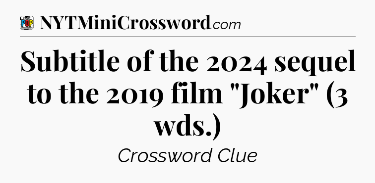 Subtitle of the 2024 sequel to the 2019 film 
