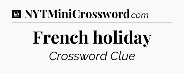 French holiday - LA Times Crossword