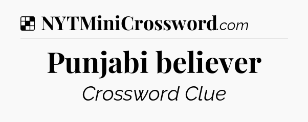 Solution: Punjabi believer - NYT Crossword