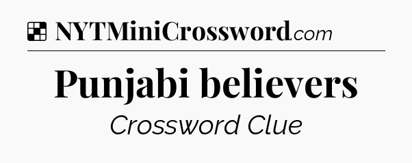 Solution: Punjabi believers - NYT Crossword