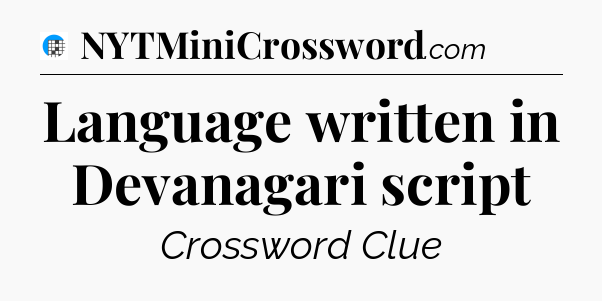 Language written in Devanagari script Crossword Clue