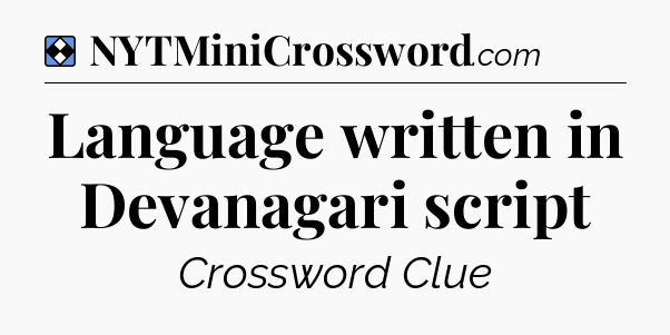 Solution: Language written in Devanagari script - NYT Mini Crossword