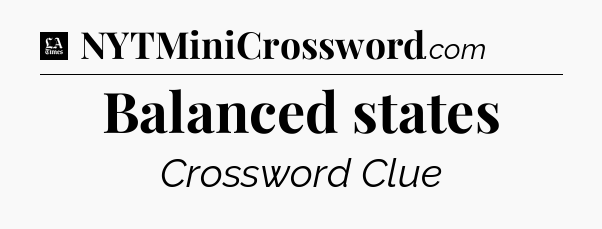 Balanced states - LA Times Crossword