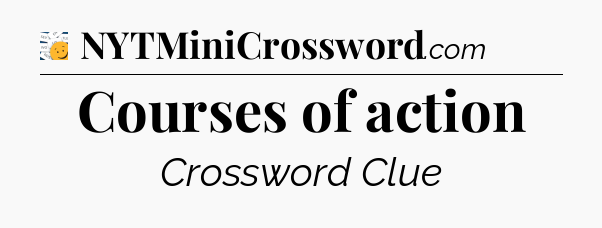 Courses of action - 7 Little Words