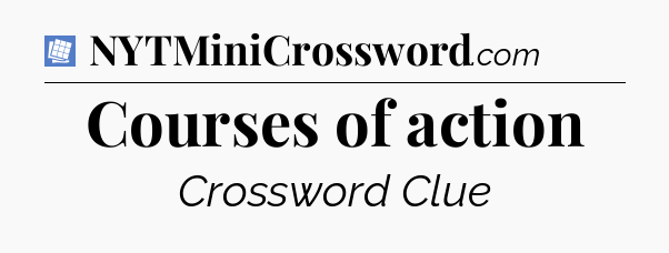 Courses of action Puzzle Page Crossword Clue