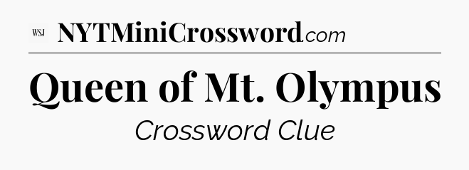 Queen of Mt. Olympus - WSJ Crossword