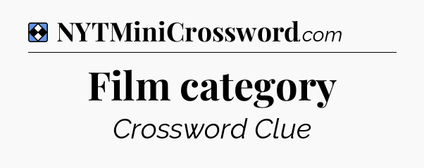 Solution: Film category - NYT Mini Crossword