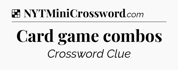 Solution: Card game combos - NYT Crossword