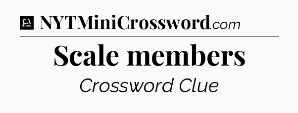 Scale members - LA Times Crossword