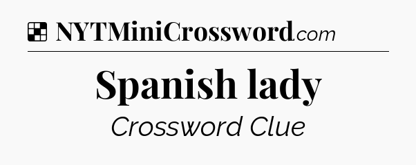 Solution: Spanish lady - NYT Crossword