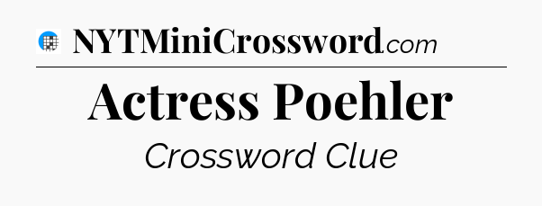 Actress Poehler Crossword Clue