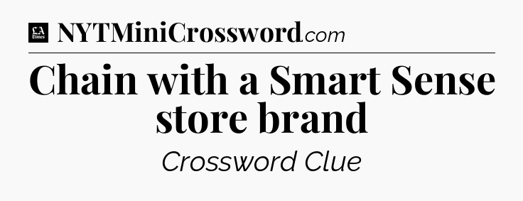 Chain with a Smart Sense store brand - LA Times Crossword