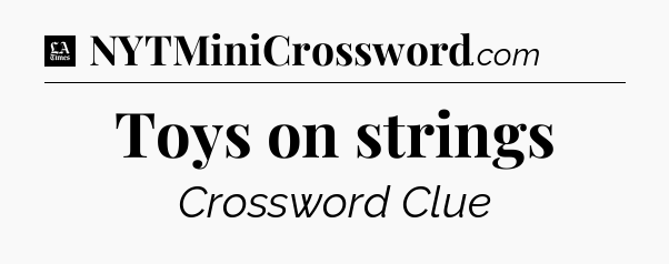 Toys on strings - LA Times Crossword