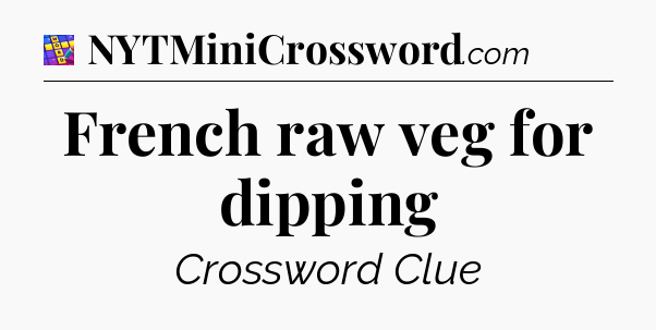 French raw veg for dipping Codycross