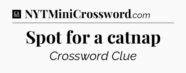 Spot for a catnap - LA Times Crossword
