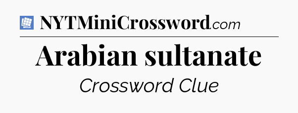 Arabian sultanate Puzzle Page Crossword Clue