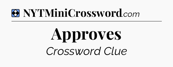 Solution: Approves - NYT Mini Crossword