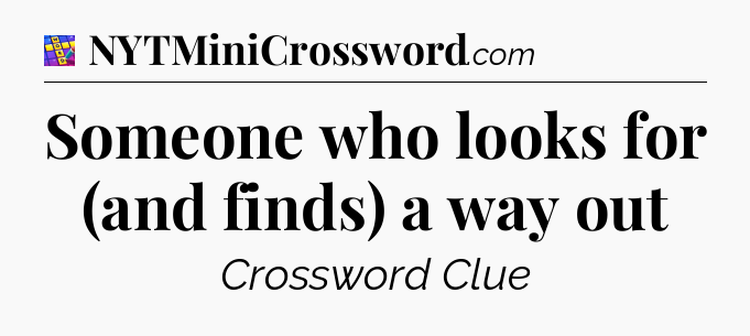 Someone who looks for (and finds) a way out Codycross