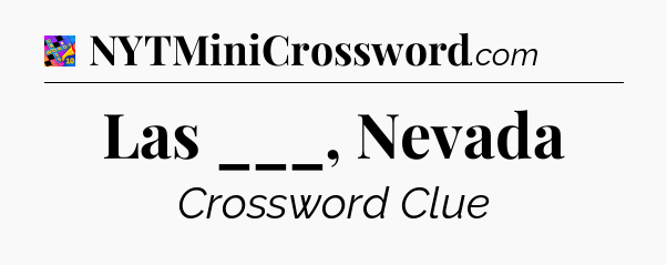 Las ___, Nevada Crossword Clue