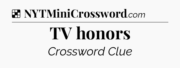 Solution: TV honors - NYT Crossword