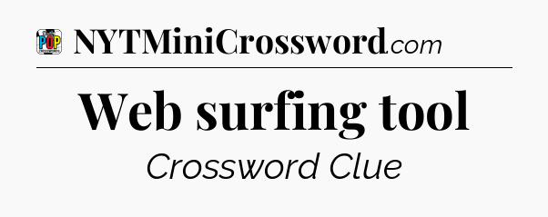 Web surfing tool Crossword Clue