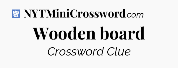Wooden board Puzzle Page Crossword Clue