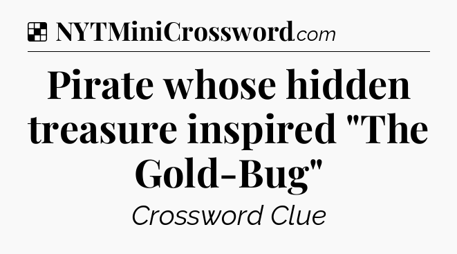Solution: Pirate whose hidden treasure inspired 