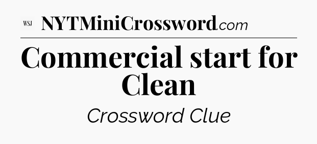 Commercial start for Clean - WSJ Crossword
