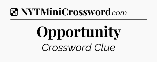 Solution: Opportunity - NYT Crossword