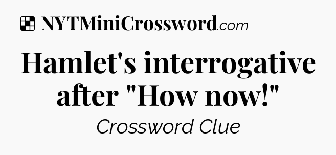 Solution: Hamlet's interrogative after 