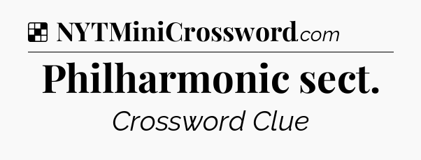 Solution: Philharmonic sect - NYT Crossword