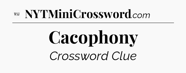 Cacophony - WSJ Crossword