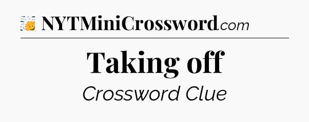 Taking off - 7 Little Words