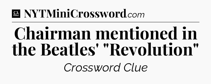 Chairman mentioned in the Beatles' 