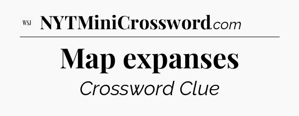 Map expanses - WSJ Crossword
