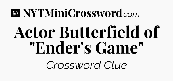 Actor Butterfield of 