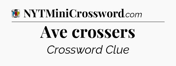 Ave crossers Crossword Clue